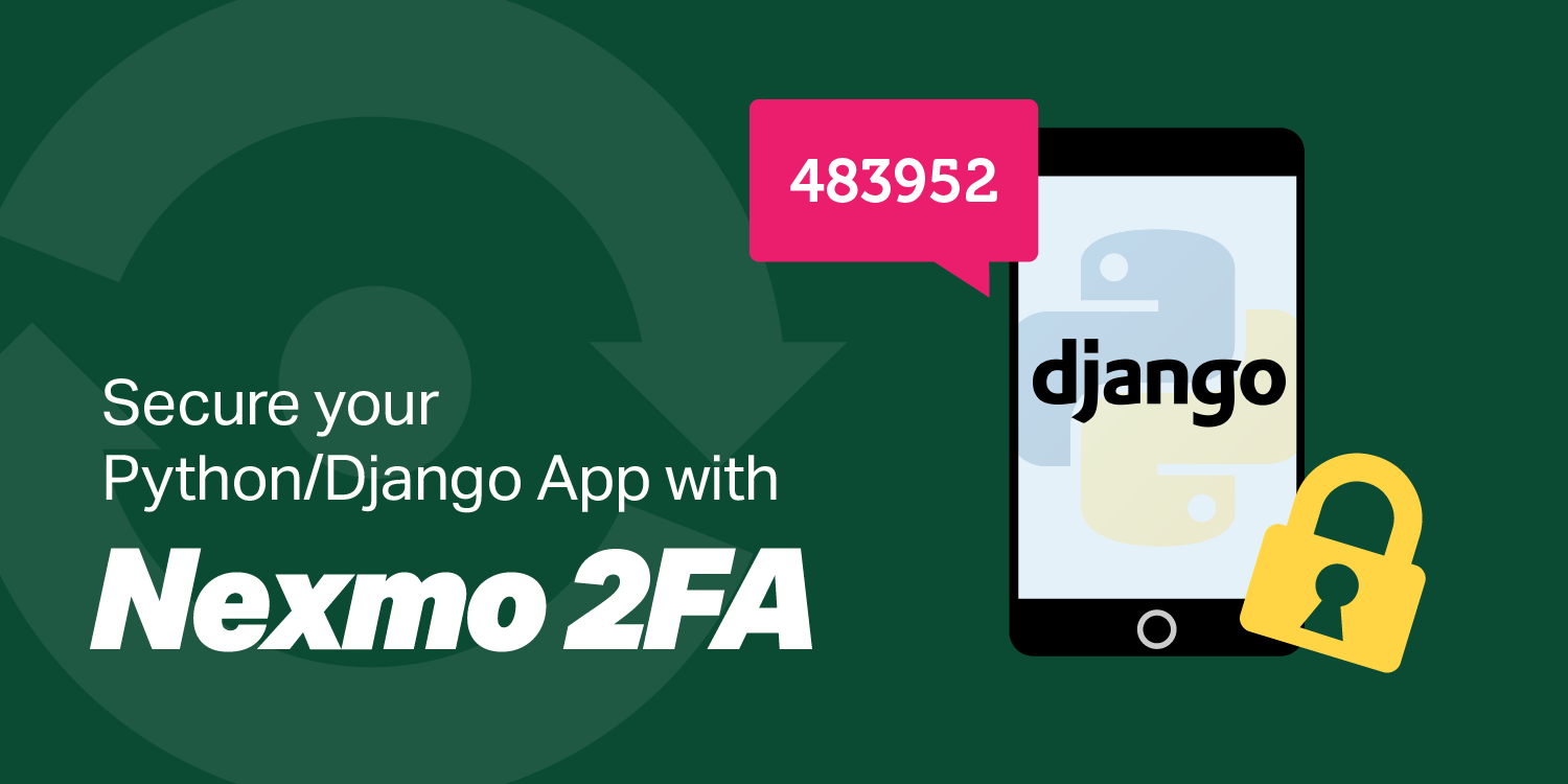 Add Two factor Authentication to your Django app with Nexmo