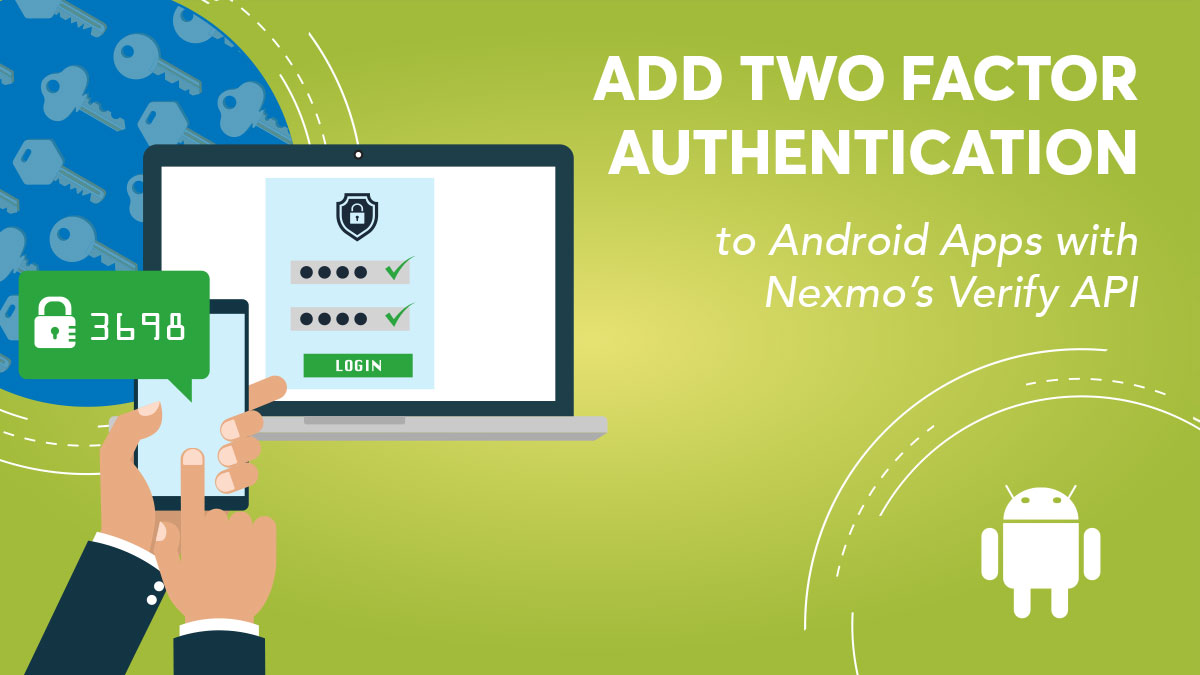 Add Two-Factor Authentication to Android Apps with Nexmo’s Verify API