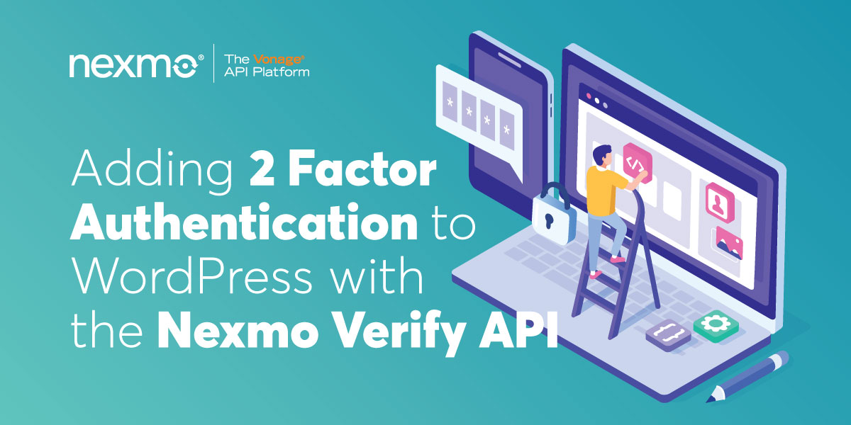 Adding 2-Factor Authentication to WordPress with Nexmo Verify API