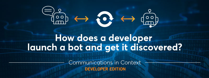 Bots and AI: Launching a Bot and Getting It Discovered