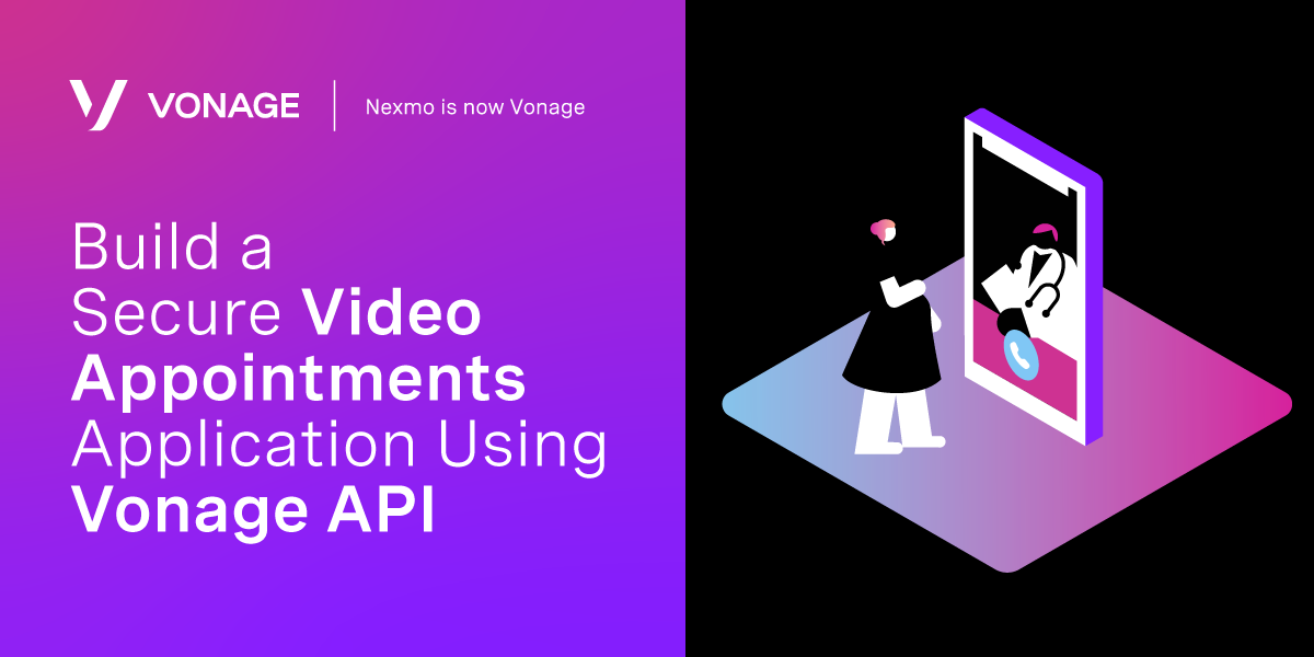 Build a Secure Video Appointments Application Using Vonage API