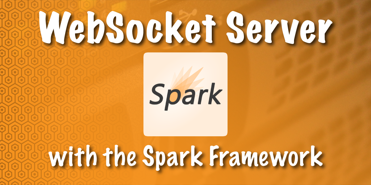 Creating a WebSocket Server with the Spark Framework