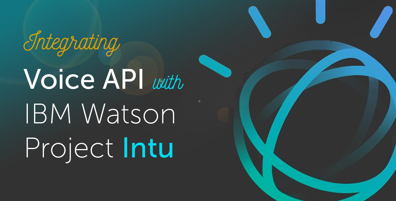 Extending IBM Watson Project Intu to the Phone Network with the Nexmo Voice API