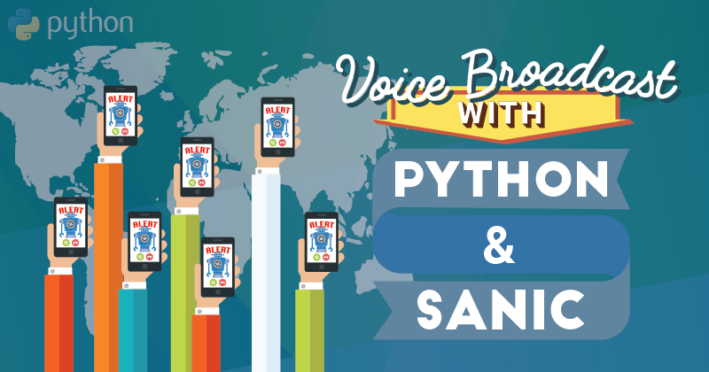 Super Fast Voice Broadcast with Asynchronous Python and Sanic