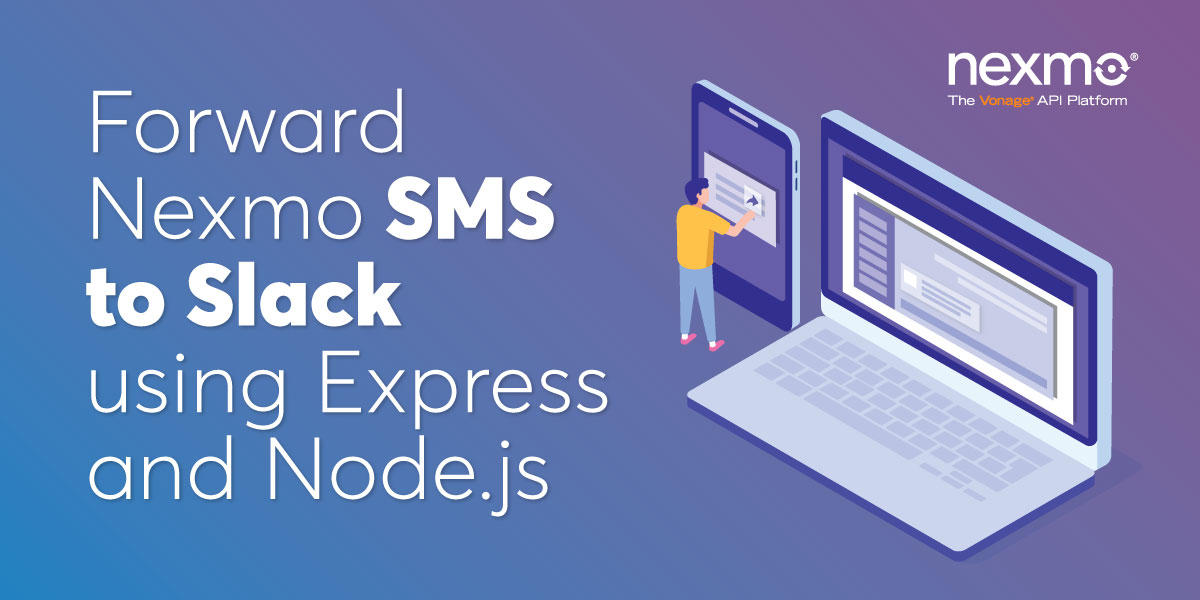 Forward Nexmo SMS to Slack using Express and Node