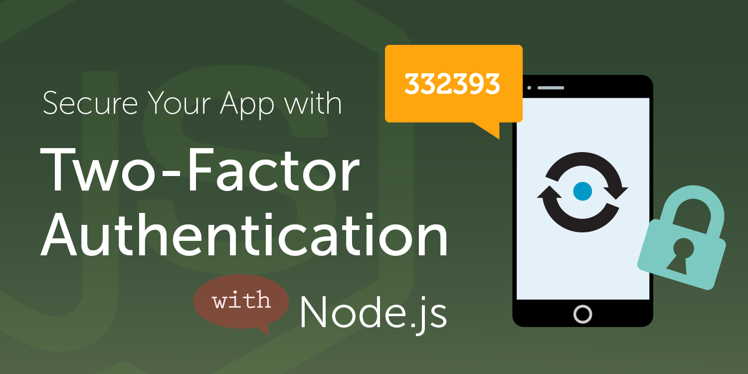 How to Add Two-Factor Authentication (2FA) to Your Node.JS Web Apps