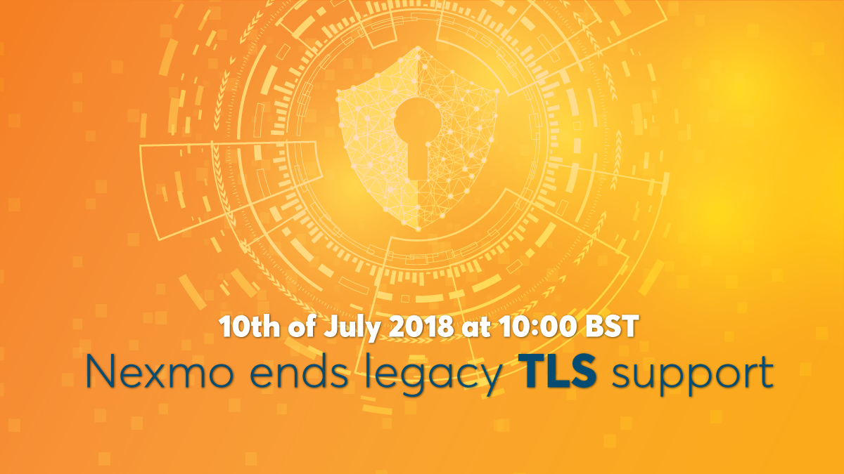 Nexmo Protects Customers by Ending Support for Legacy TLS Protocols