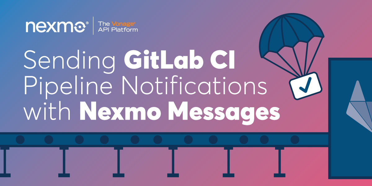 Sending GitLab CI Pipeline Notifications with Nexmo Messages